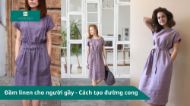 Đầm linen cho người gầy - Cách tạo đường cong