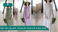 Đầm linen dạo phố - Phong cách thoải mái và thời trang
