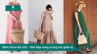 Đầm linen dự tiệc - Nét đẹp sang trọng mà giản dị