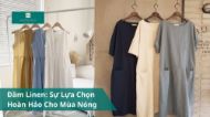 Đầm Linen: Sự Lựa Chọn Hoàn Hảo Cho Mùa Nóng