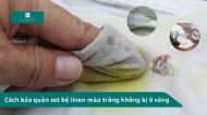 Cách bảo quản set bộ linen màu trắng không bị ố vàng