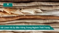 Vải linen và sự bền vững trong ngành thời trang