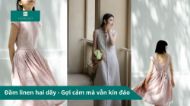 Đầm linen hai dây - Gợi cảm mà vẫn kín đáo